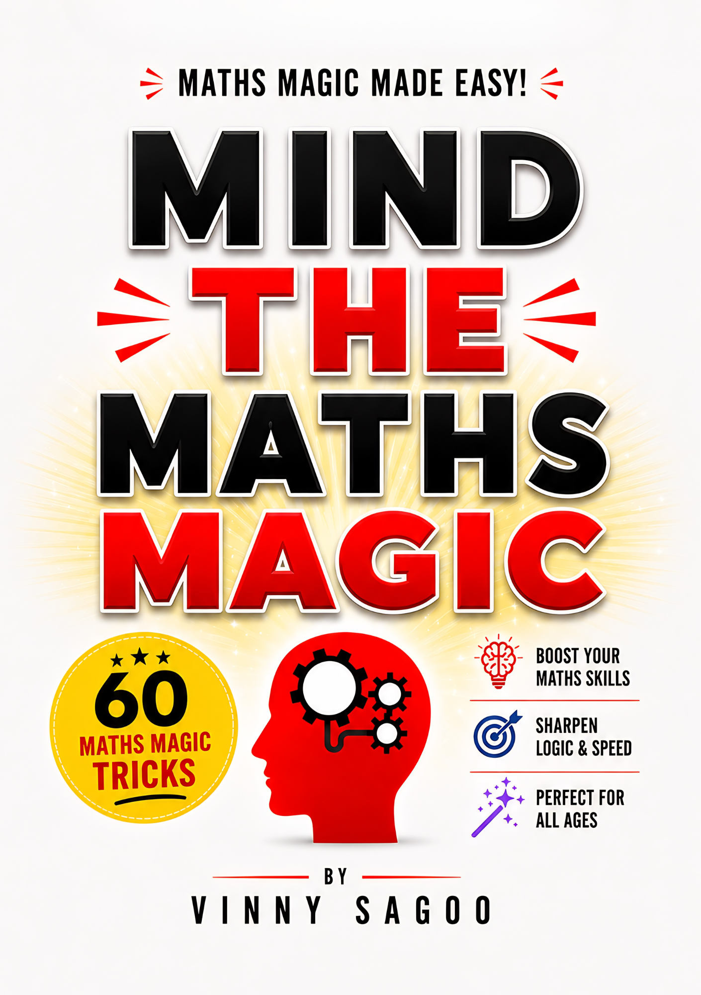 Mind the Maths Magic, second edition, by Vinny Sagoo: 60 maths magic tricks